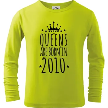 Chlapecké tričko Queens are born in 2010 - Triko dětské Long Sleeve - 104-110cm / 3-4 roky ( Limetková )