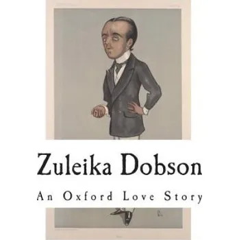 Cizojazyčná kniha Zuleika Dobson: An Oxford Love Story – Max Beerbohm (EN)