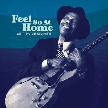 Zahraniční hudba CD Walter "Wolfman" Washington: Feel So At Home 2023