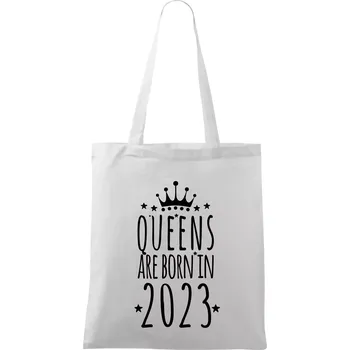 Nákupní taška Queens are born in 2023 - Taška bavlněná - 42 x 38 cm ( Bílá )