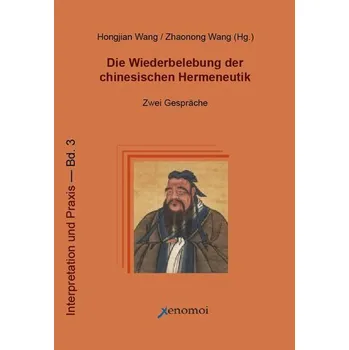 Die Wiederbelebung der chinesischen Hermeneutik - Handing, Hong