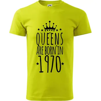 Pánské tričko Queens are born in 1970 - Klasické pánské triko vyšší gramáže - XL ( Limetková )