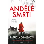 Andělé smrti - Patricia Gibneyová…
