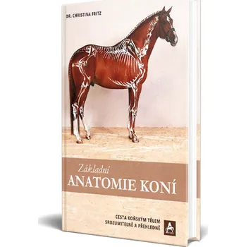 Chovatelství Základní anatomie koní - Dr. Christina Fritz (2022, brožovaná)