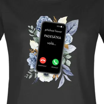 Dámské tričko Tričko | Narozeninové tričko Padesátka volá