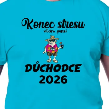 Pánské tričko Tričko Vtipná | Tričko Důchodce 2026