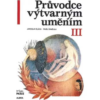 Umění Průvodce výtvarným uměním III (Pavel Šamšula, 2000)