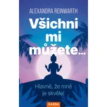 Všichni mi můžete: Hlavně, že mně je…