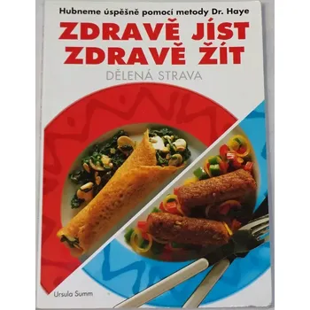Summ Ursula - Zdravě jíst, zdravě žít (dělená strava)