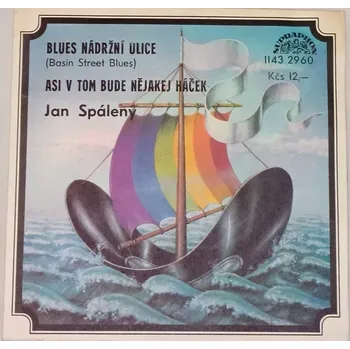 Česká hudba SP Jan Spálený: Blues nádražní ulice / Asi v tom bude nějakej háček