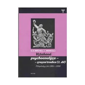 Učebnice Vztahová psychoanalýza 1. - zrození tradice - Příspěvky z let 1981-1990