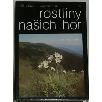 Encyklopedie Soják Jiří - Rostliny našich hor (kapesní atlas)