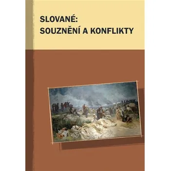 Slované: souznění a konflikty