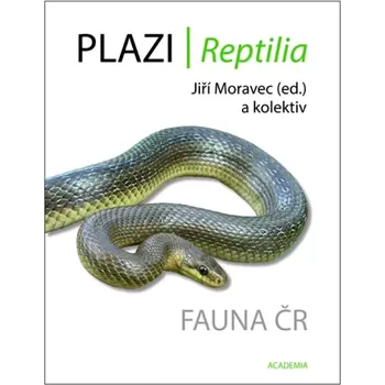 Příroda Plazi: Fauna ČR - Jiří Moravec a kol. (2015, pevná)