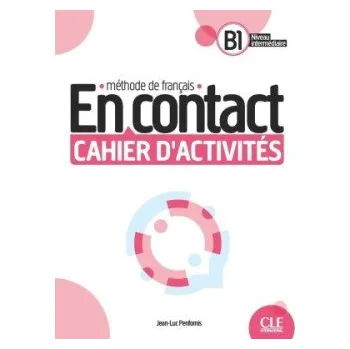 Francouzský jazyk En contact - Cahier d´activités B1