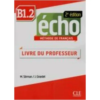 Francouzský jazyk Écho B1.2: Guide pédagogique, 2ed