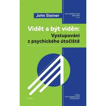 Vidět a být viděn - Vystupování z psychického útočiště