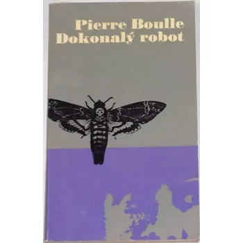 Boulle Pierre - Dokonalý robot