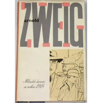Literární biografie Zweig Arnold - Mladá žena z roku 1914