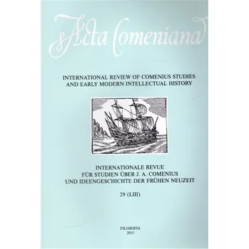Acta Comeniana 29 - International Review of Comenius Studies and Early Modern Intellectual History