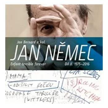 Kniha Jan Němec - Enfant terrible forever. Díl II.1975-2016