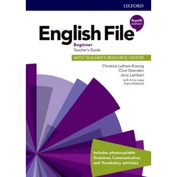Cizí jazyk English File Beginner Teacher´s Book with Teacher´s Resource Center (4th)