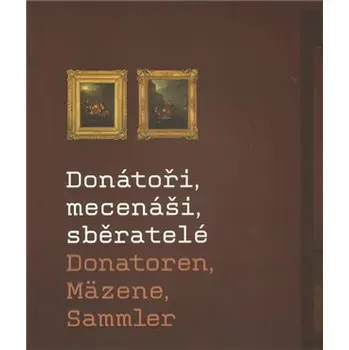 Umění Donátoři, mecenáši, sběratelé