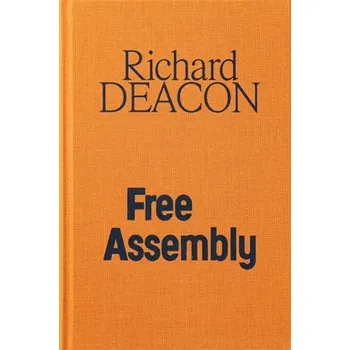Umění Richard Deacon / Free Assembly