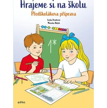 Hrajeme si na školu: Předškolákova příprava