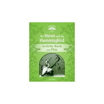 Anglický jazyk Classic Tales 3 The Heron and the Hummingbird Activity Book and Play (2nd)