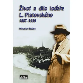 Život a dílo loďaře L. Platovského 1887–1939