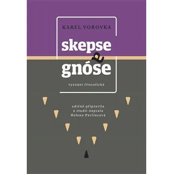 Skepse a gnóse - vyznání filosofické