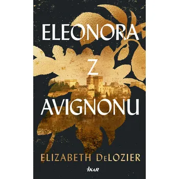Kniha Eleonora z Avignonu - Elizabeth DeLozier (E-Kniha)