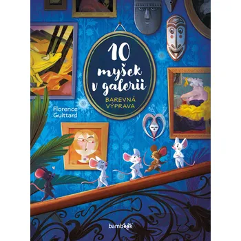 10 myšek v galerii - Florence Guittard (E-Kniha)