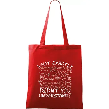 What exactly didnt you understand Chemistry - Taška bavlněná - 42 x 38 cm ( Červená )