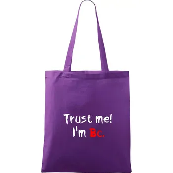 Trust me I´m Bc. / Věř mi jsem Bc. - Taška bavlněná - 42 x 38 cm ( Fialová )
