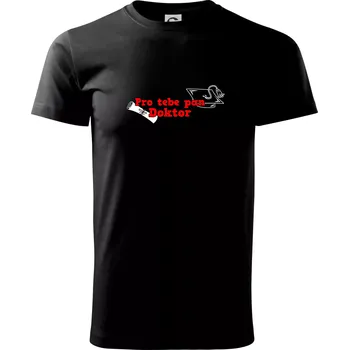 Pánské tričko Pro tebe pan Doktor - Triko extra velké (5-8XL) - 6XL ( Černá )