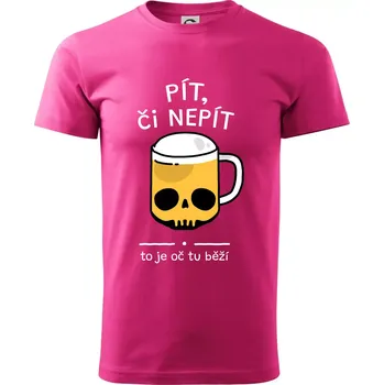 Pít, či nepít - Klasické pánské triko vyšší gramáže - XS ( Purpurová )
