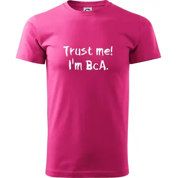 Pánská móda Trust me I´m BcA. / Věř mi jsem BcA. - Klasické pánské triko vyšší gramáže - XL ( Purpurová )
