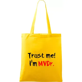 Trust me I´m MVDr. / Věř mi jsem MVDr. - Taška bavlněná - 42 x 38 cm ( Žlutá )