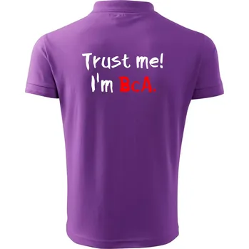 Pánská košile Trust me I´m BcA. / Věř mi jsem BcA. - Polokošile pánská Pique Polo 203 - M ( Fialová )