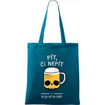 Pít, či nepít - Taška bavlněná - 42 x 38 cm ( Petrolejová )