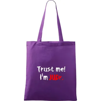 Trust me I´m JUDr. / Věř mi jsem právník - Taška bavlněná - 42 x 38 cm ( Fialová )