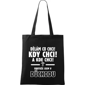 Dělám co chci, kdy chci důchod - Taška bavlněná - 42 x 38 cm ( Černá )