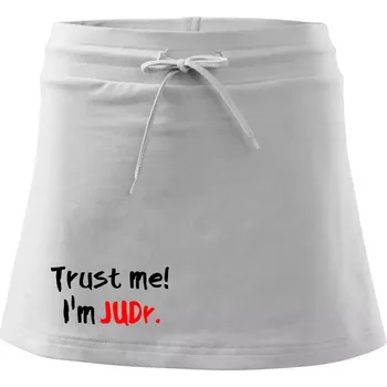 Dámská sukně Trust me I´m JUDr. / Věř mi jsem právník - Sportovní sukně - two in one - S ( Bílá )