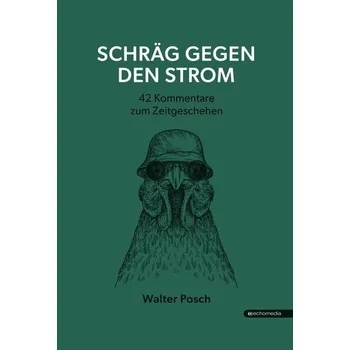 Schräg gegen den Strom - Posch, Walter