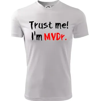 Trust me I´m MVDr. / Věř mi jsem MVDr. - Dětské triko sportovní (dresovina) - 158 cm/12 let ( Bílá )