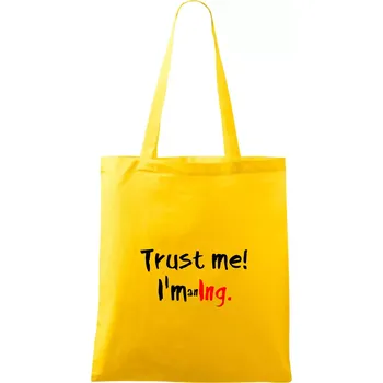 Trust me I´m an Ing. / Věř mi jsem Ing. - Taška bavlněná - 42 x 38 cm ( Žlutá )