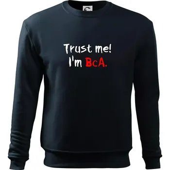 Pánská mikina Trust me I´m BcA. / Věř mi jsem BcA. - Mikina Essential pánská - XL ( Námořní modrá (velmi tmavá - téměř černá) )