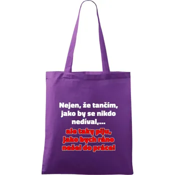 Tančím a piju - Taška bavlněná - 42 x 38 cm ( Fialová )